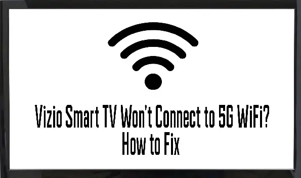 Vizio Smart TV는 5G WiFi에 연결되지 않습니다